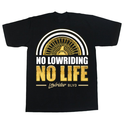 No Lowriding No Life GOLD