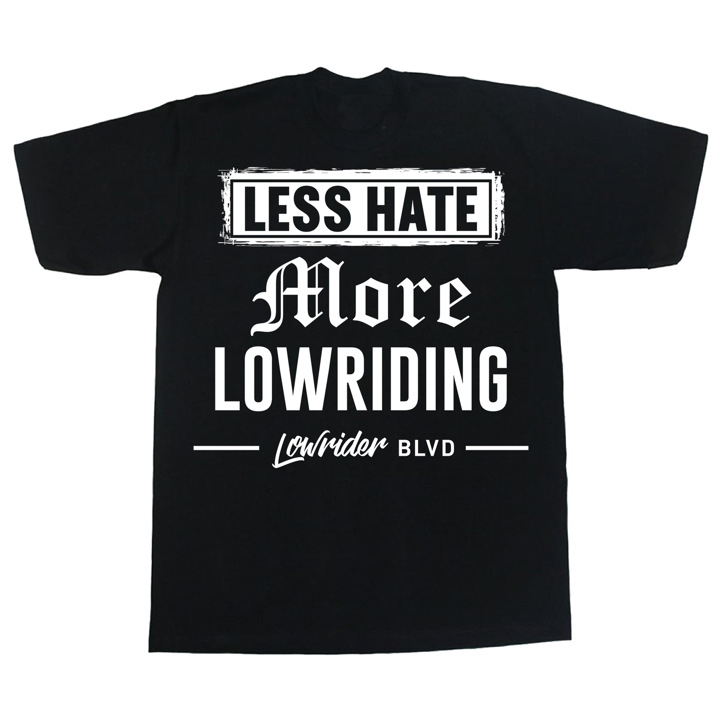 Less Hate More Lowriding